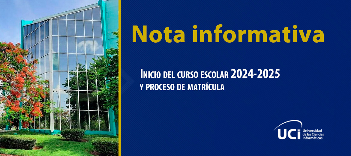 Información sobre inicio del curso 2024-2025 en la Universidad de las Ciencias Informáticas